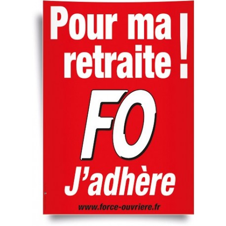 Petite Affiche FO, J’adhère pour Ma Retraite !