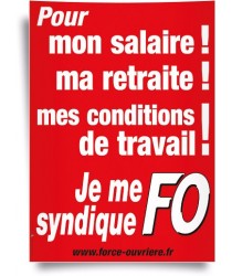 Affiche, je me syndique FO pour Mon Salaire, Ma Retraite ...